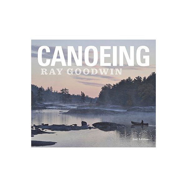 Canoeing 2nd Edition Bog - Ray Godwin